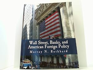 Wall Street, Banks, and American Foreign Policy. Second Edition.