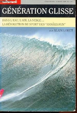 Image du vendeur pour GENERATION GLISSE - DANS L'EAU, L'AIR, LA NEIGE. LA REVOLUTION DU SPORT DES ANNEES FUN mis en vente par Le-Livre