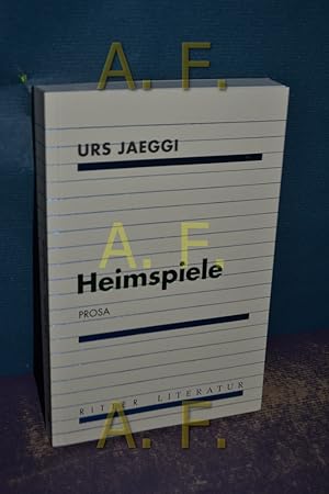 Seller image for Heimspiele : Prosa. Urs Jaeggi / Ritter Literatur for sale by Antiquarische Fundgrube e.U.