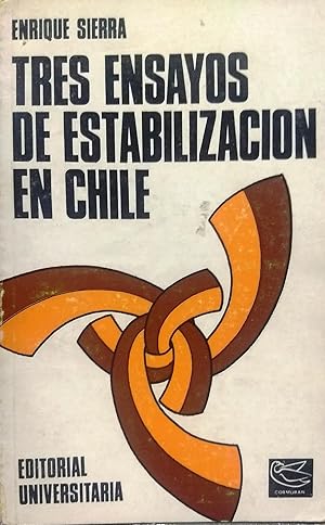 Bild des Verkufers fr Tres ensayos de estabilizacin en Chile. Las polticas aplicadas en el decenio 1956-66. Con la colaboracin de Sergio Benavente C. y Carlos Osorio B. zum Verkauf von Librera Monte Sarmiento