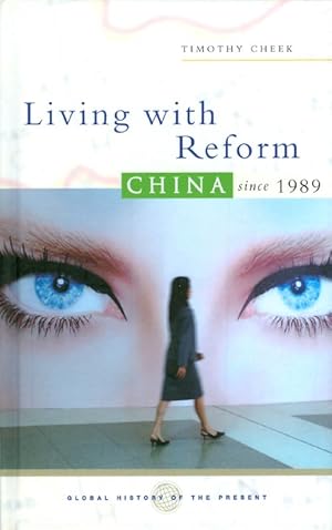 Bild des Verkufers fr Living With Reform: China Since 1989 (Global History of the Present) zum Verkauf von The Haunted Bookshop, LLC