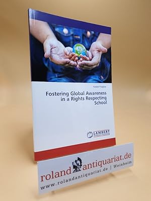 Seller image for Fostering Global Awareness in a Rights Respecting School for sale by Roland Antiquariat UG haftungsbeschrnkt