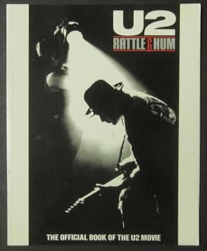 Bild des Verkufers fr U2 Rattle & Hum: The Official Book of the U2 Movie; A Journey Into the Heartland of Two Americas zum Verkauf von Goulds Book Arcade, Sydney