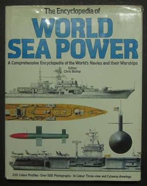 Immagine del venditore per The Encyclopedia of World Sea Power: A Comprehensive Encyclopedia of the World's Navies and Their Warships venduto da Goulds Book Arcade, Sydney