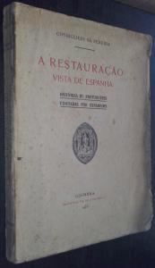 Imagen del vendedor de A Restauraao. Vista de Espanha. Histrias de portugueses contadas por espanhois a la venta por Librera La Candela