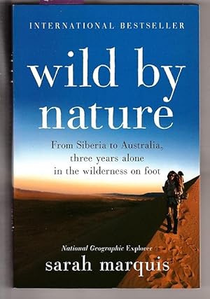 Wild by Nature: From Siberia to Australia, Three Years Alone in the Wilderness on Foot