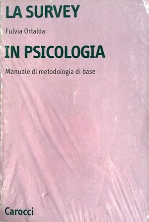 LA SURVEY IN PSICOLOGIA. MANUALE DI METODOLOGIA DI BASE