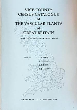 Image du vendeur pour Vice-county Census catalogue of the vascular plants of Great Britain, the Isle of Man and the Channel Islands mis en vente par Acanthophyllum Books