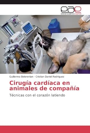 Image du vendeur pour Ciruga cardaca en animales de compaa : Tcnicas con el corazn latiendo mis en vente par AHA-BUCH GmbH