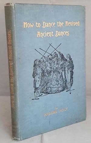 Seller image for How to Dance the Revived Ancient Dances. for sale by Addyman Books