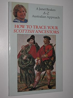 Seller image for How to Trace Your Scottish Ancestors : An A-Z Approach for sale by Manyhills Books