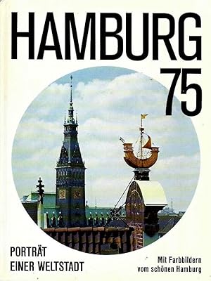 Bild des Verkufers fr Hamburg 75. Portrt einer Weltstadt zum Verkauf von Leserstrahl  (Preise inkl. MwSt.)