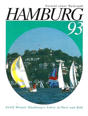 Hamburg 93 - Jahrbuch 1993 - Zwölf Monate Hamburger Leben in Wort und Bild - Porträt einer Weltstadt