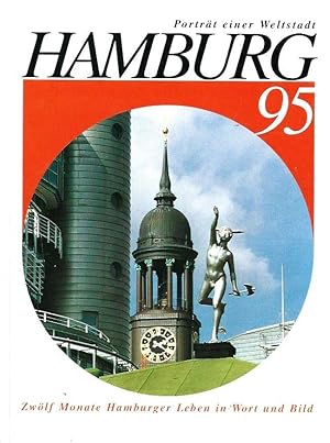 Hamburg 95. Porträt einer Weltstadt. Zwölf Monate Hamburger Leben in Wort und Bild.