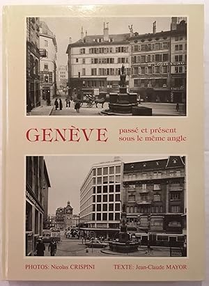 Seller image for Genve : pass et prsent sous le mme angle for sale by Joseph Burridge Books