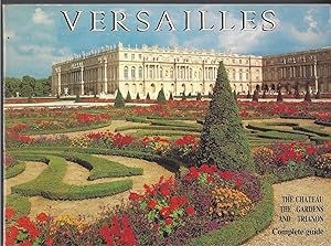 Image du vendeur pour Versailles: The Chateau, The Gardens, And Trianon: Complete Guide mis en vente par BYTOWN BOOKERY