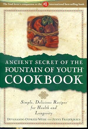 Seller image for Ancient Secret of the Fountain of Youth Cookbook - Simple Delicious Recipes for Health and Longevity for sale by Librairie Le Nord