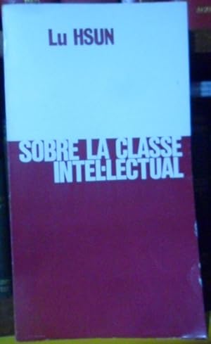 SOBRE LA CLASSE INTEL·LECTUAL