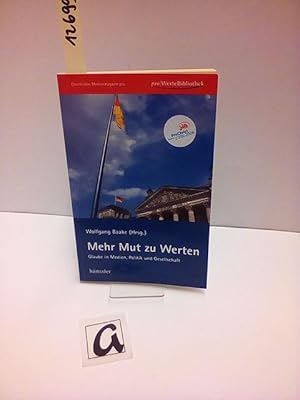 Image du vendeur pour Mehr Mut zu Werten. Glaube in Medien, Politik und Gesellschaft. mis en vente par AphorismA gGmbH