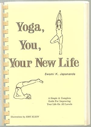 Immagine del venditore per Yoga, You, Your New Life: A Simple & Complete Guide For Improving Your Life On All Levels venduto da Sabra Books