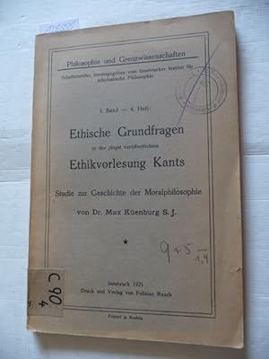 Bild des Verkufers fr Ethische Grundfragen in der jngst verffentlichten Ethikvorlesung Kants. Studie zur Geschichte der Moralphilosophie (= Philosophie und Grenzwissenschaften, 1. Bd., 4. Heft) zum Verkauf von Gebrauchtbcherlogistik  H.J. Lauterbach