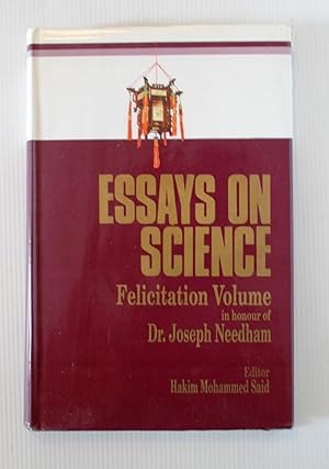 Essays on Science Felicitation Volume in honour of Dr. Joseph Needham