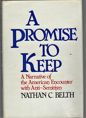 Imagen del vendedor de A promise to keep: A narrative of the American encounter with anti-Semitism a la venta por North American Rarities