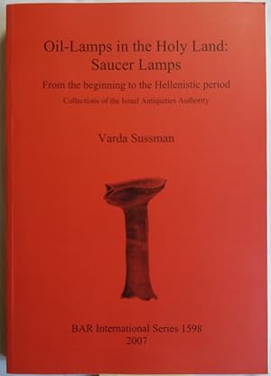 Immagine del venditore per Oil-Lamps in the Holy Land : Saucer Lamps from the beginning to the Hellenistic period venduto da Meretseger Books