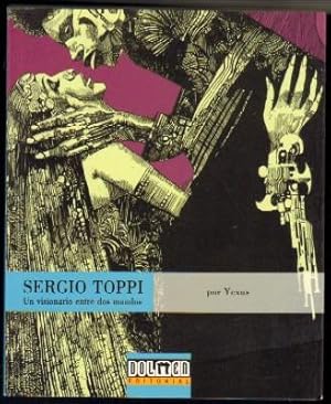 SERGIO TOPPI. UN VISIONARIO ENTRE DOS MUNDOS