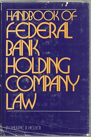 Seller image for Handbook of Federal Bank Holding Company Law for sale by Sabra Books