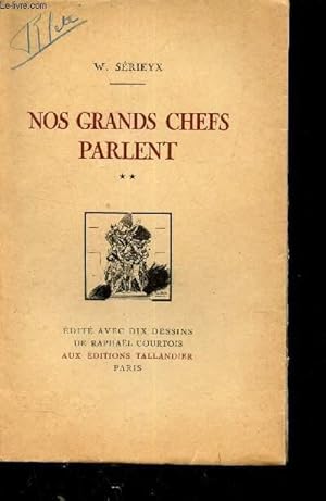 Bild des Verkufers fr NOS GRANDS CHEFS PARLENT - TOME II / Les generaux Weygand, Gouraud, Berthelot, Debeney, Niessel, Mangin, Feraud, Amiral Ronarc'h. zum Verkauf von Le-Livre