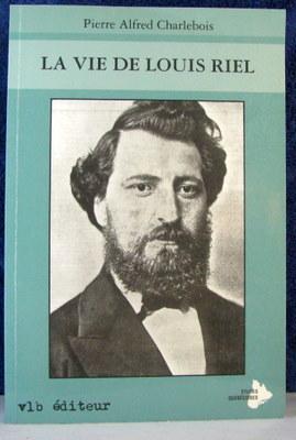 Seller image for La Vie de Louis Riel for sale by Livres Norrois