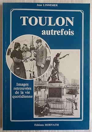 Toulon autrefois : images retrouvées