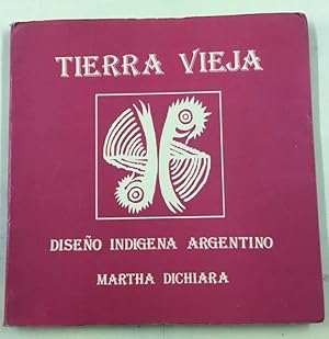 Imagen del vendedor de Tierra vieja : diseo indigena argentino. a la venta por Librera El Pez Volador