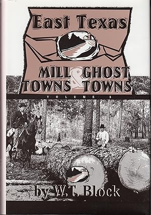 Seller image for East Texas Mill Towns & Ghost Towns (Vol. 3 of 3) for sale by Fleur Fine Books