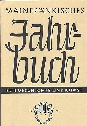 Mainfränkisches Jahrbuch für Geschichte und Kunst. Nr.27