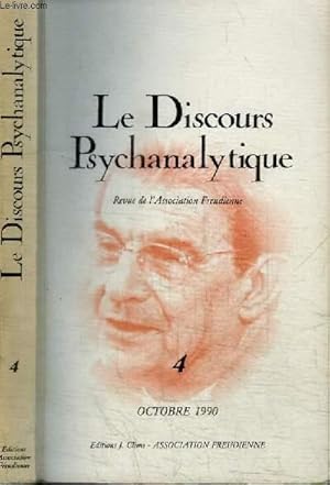 Image du vendeur pour REVUE : LE DISCOURS PSYCHANALYTIQUE - REVUE DE L'ASSOCIATION FREUDIENNE - N04 - OCTOBRE 1990 mis en vente par Le-Livre