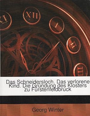 Seller image for Das Schneidersloch: Das Verlorene Kind. Die Grndung Des Klosters Zu Frstenfeldbruck . Fnfzehn Sagen Aus Dem Bayernlande. for sale by bcher-stapel