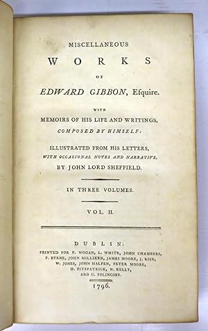 Imagen del vendedor de Miscellaneous Works of Edward Gibbon, Esquire. With Memoirs of His Life and Writings, Composed By Himself: Illustrated From His Letters, With Occasional Notes and Narrative by John Lord Sheffield. In Three Volumes. Vol. II a la venta por Attic Books (ABAC, ILAB)