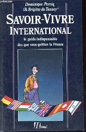 Seller image for SAVOIR VIVRE INTERNATIONAL - LE GUIDE INDISPENSABLE DES QUE VOUS QUITTEZ LA FRANCE for sale by Le-Livre