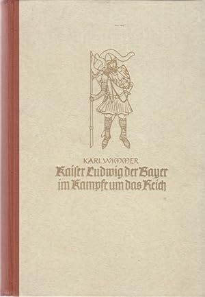 Bild des Verkufers fr Kaiser Ludwig der Bayer im Kampfe um das Reich. zum Verkauf von Altstadt Antiquariat Goslar