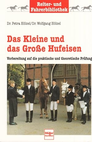 Seller image for Das Kleine und das Groe Hufeisen Vorbereitunga auf die praktische und theoretische Prfung for sale by Leipziger Antiquariat