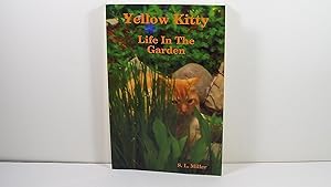 Seller image for Yellow Kitty Life in the Garden for sale by Gene The Book Peddler