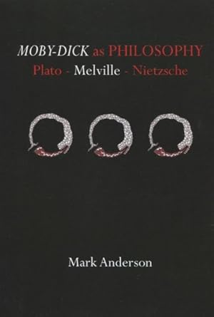 Imagen del vendedor de Moby-Dick as Philosophy: Plato-Melville-Nietzche a la venta por Kenneth A. Himber