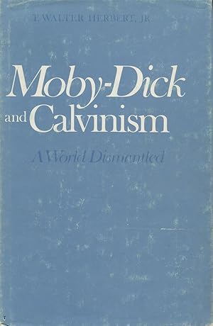 Moby Dick and Calvinism: A World Dismantled