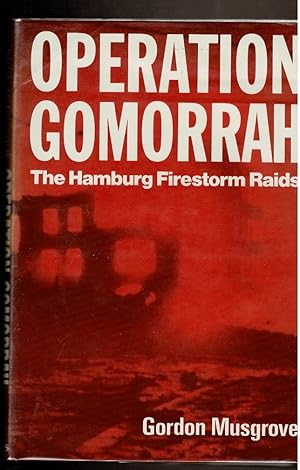 Imagen del vendedor de OPERATION GOMORRAH. The Hamburg Firestorm Raids. a la venta por Circle City Books