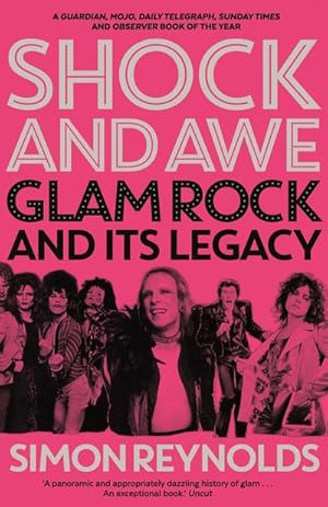 Bild des Verkufers fr Shock and Awe : Glam Rock and Its Legacy, from the Seventies to the Twenty-first Century zum Verkauf von AHA-BUCH GmbH