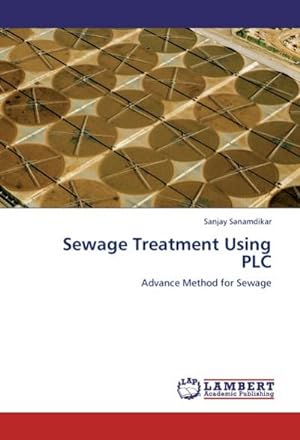 Seller image for Sewage Treatment Using PLC : Advance Method for Sewage for sale by AHA-BUCH GmbH