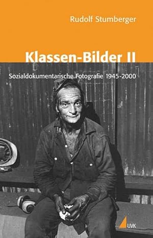 Bild des Verkufers fr Klassen-Bilder. Bd.2 : Sozialdokumentarische Fotografie 1945-2000 zum Verkauf von AHA-BUCH GmbH