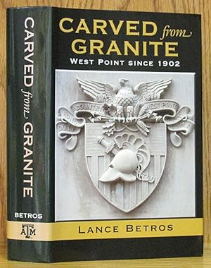 Carved from Granite: West Point Since 1902